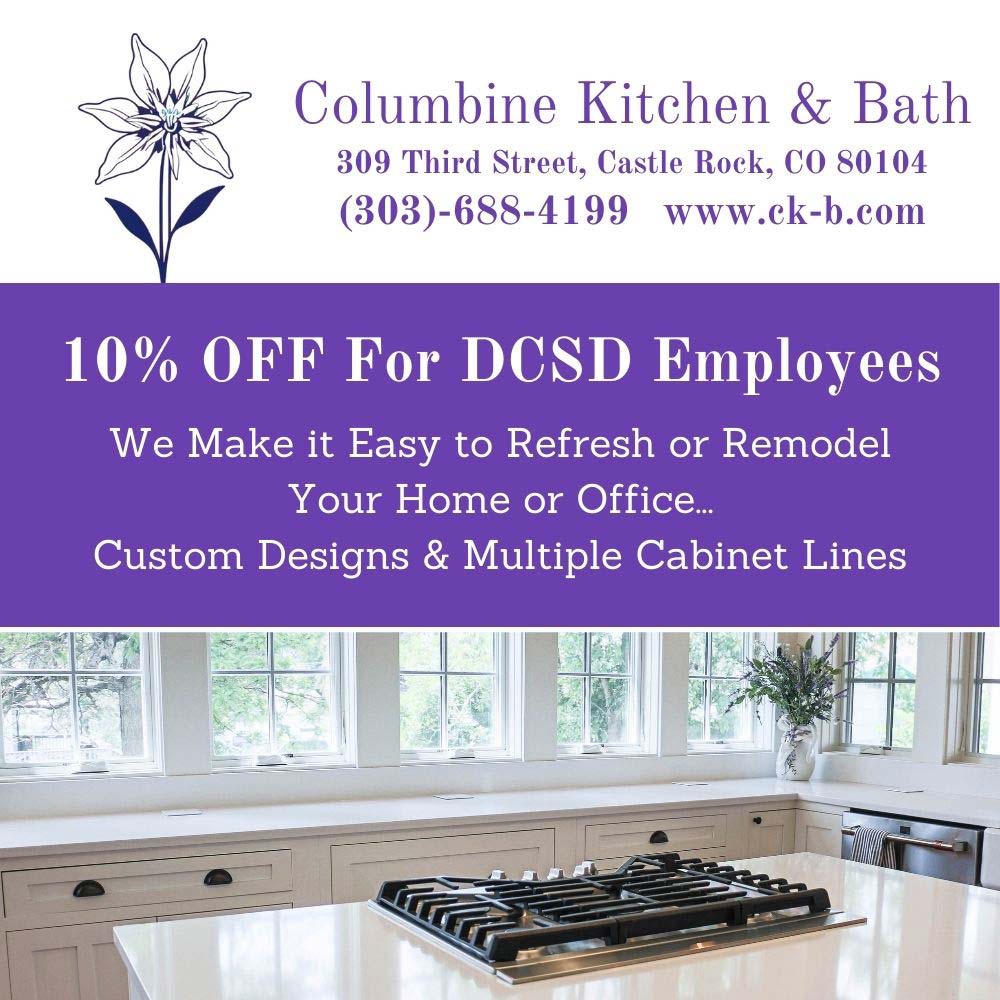 Columbine Kitchen & Bath - Columbine Kitchen & Bath
309 Third Street, Castle Rock, CO 80104
(303)-688-4199 www.ck-b.com<br>10% OFF For DCSD Employees
We Make it Easy to Refresh or Remodel
Your Home or Office...
Custom Designs & Multiple Cabinet Lines