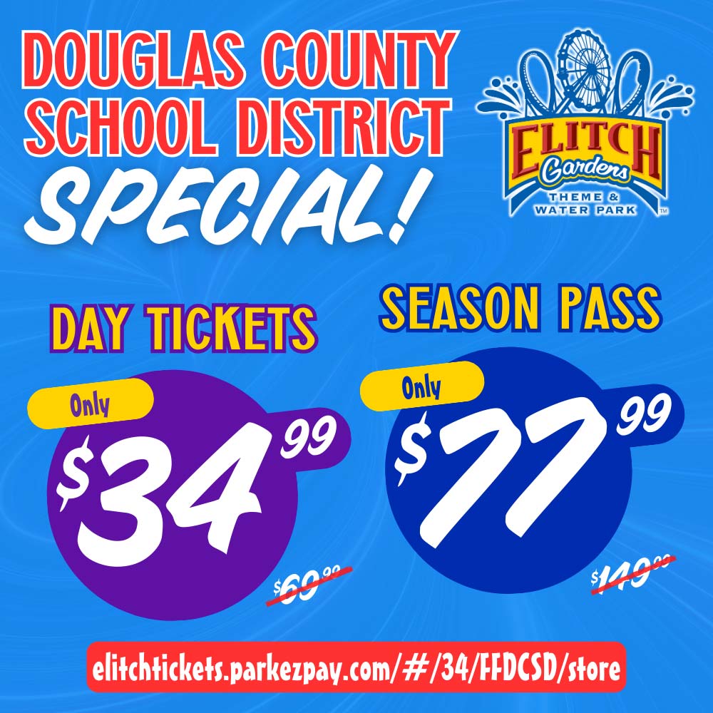 Elitch Gardens - DOUGLAS COUNTY SCHOOL DISTRICT SPECIAL!<br>DAY TICKETS 34.99<br>Season Pass 77.99